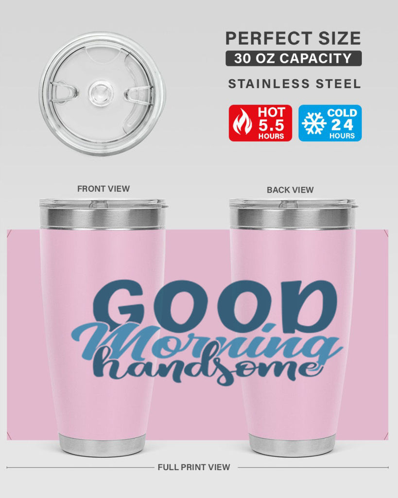good morning handsome 75#- bathroom- Tumbler