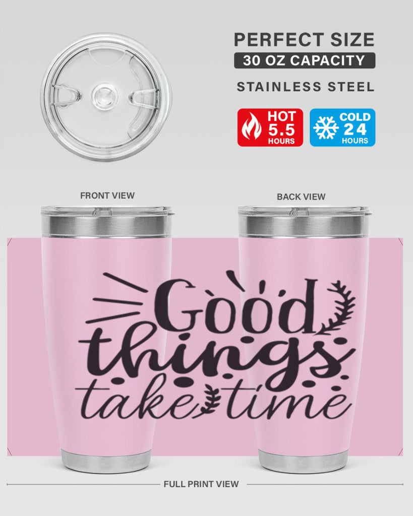 good things take time 44#- gym- Tumbler