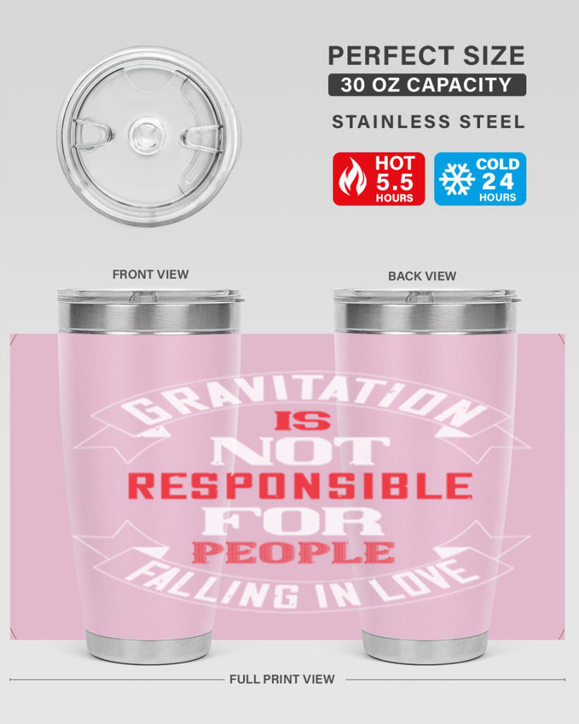 gravitation is not responsible 61#- valentines day- Tumbler