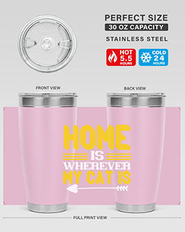 home is wherever my cat is Style 50#- cat- Tumbler