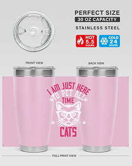 i am just here topet all time cats Style 52#- cat- Tumbler
