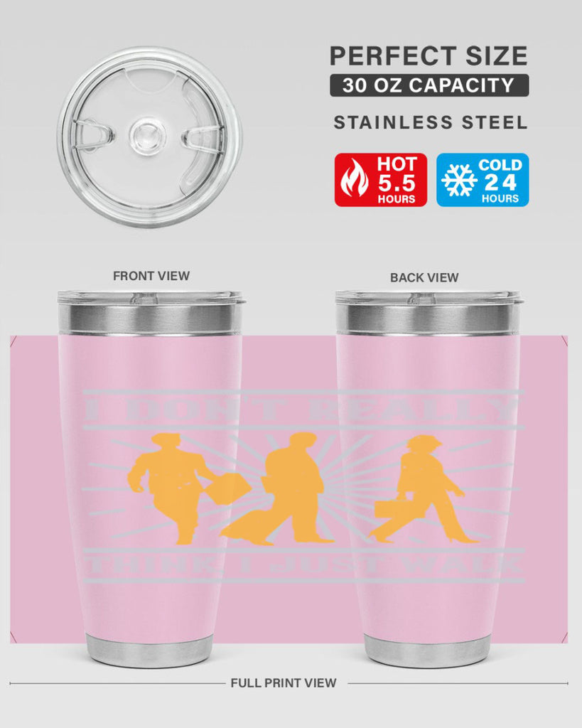 i dont really think i just walk 79#- walking- Tumbler