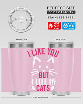 i like you but ilike my cats Style 53#- cat- Tumbler