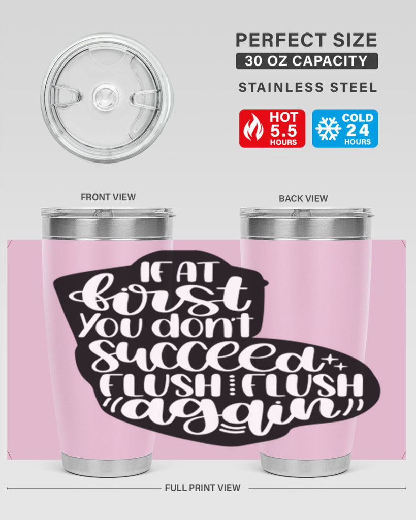 if at first you dont 28#- bathroom- Tumbler