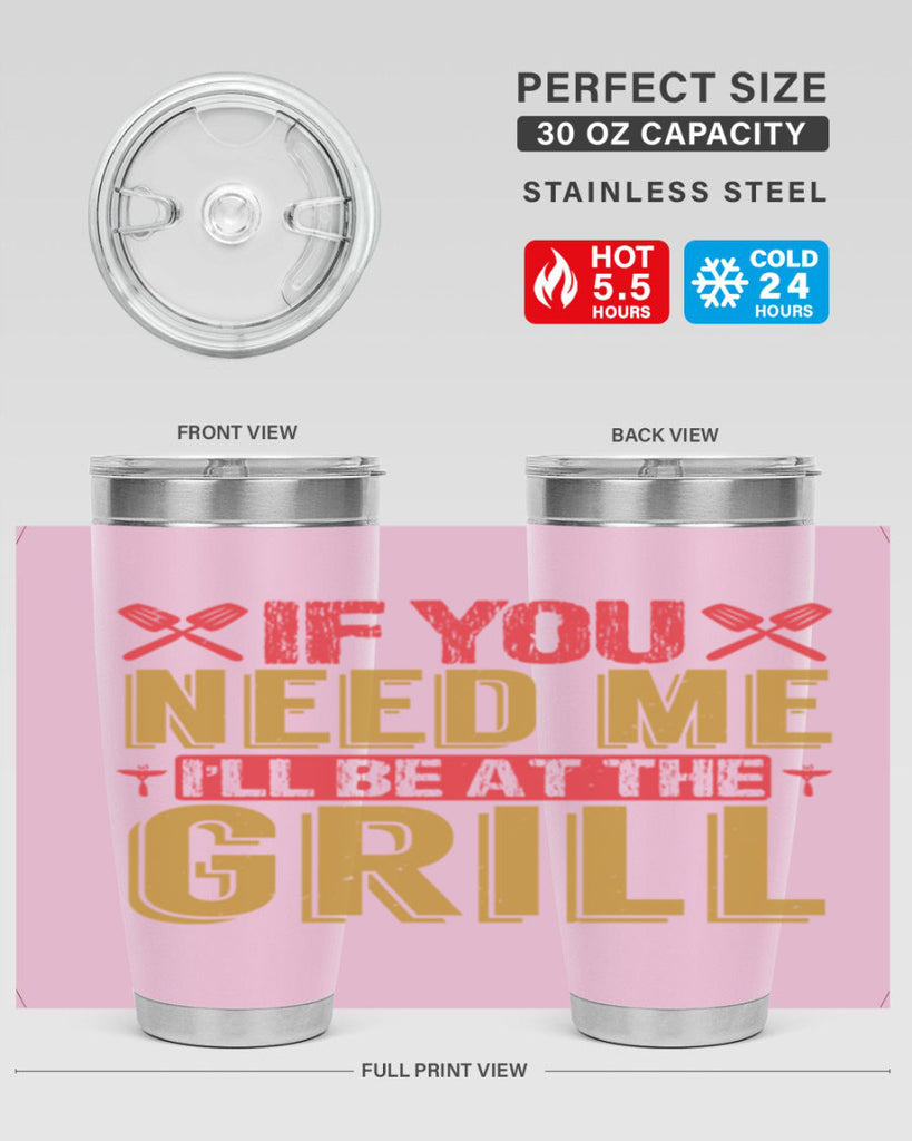 if you need me ill be at the grill 35#- bbq- Tumbler