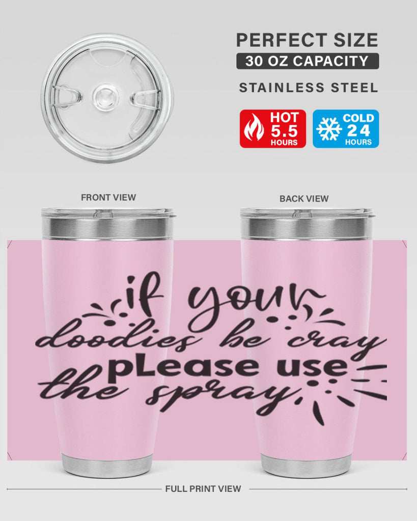 if your doodies be cray please use the spray 68#- bathroom- Tumbler