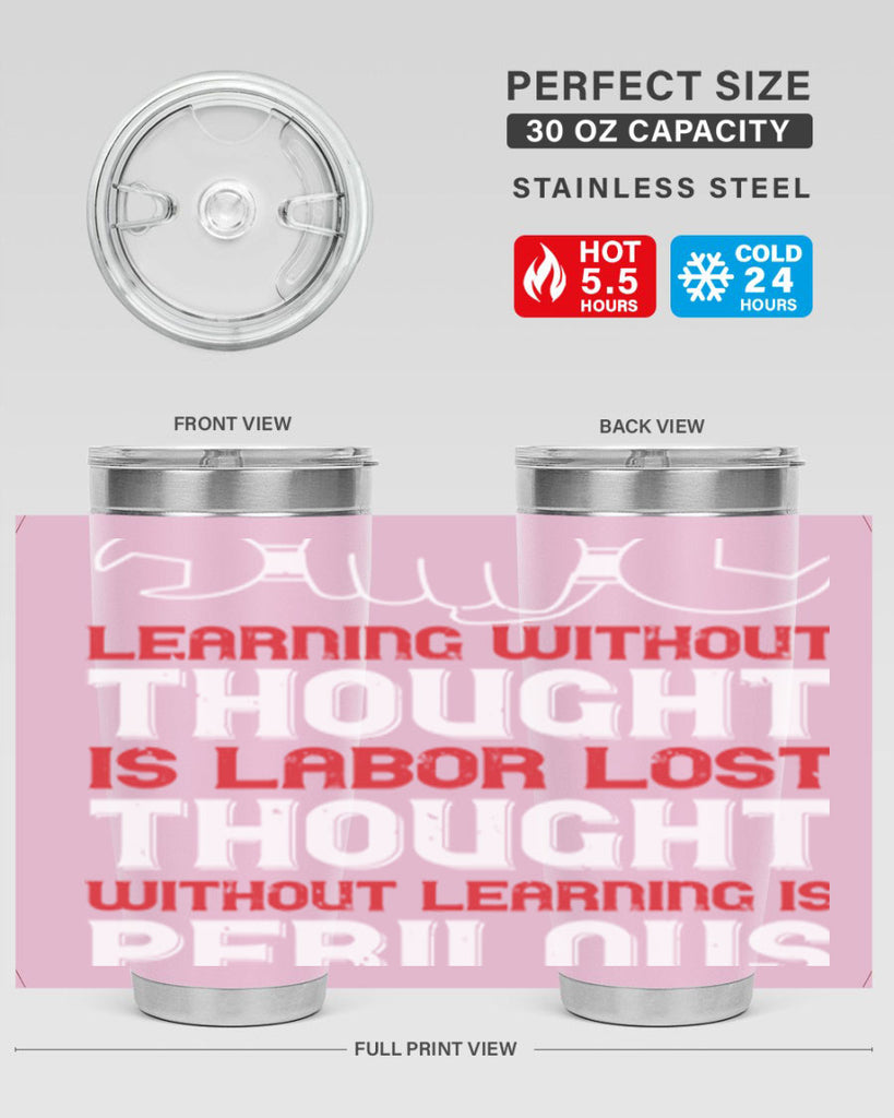 learning without thought is labor lost thought without learning is perilous 26#- labor day- Tumbler
