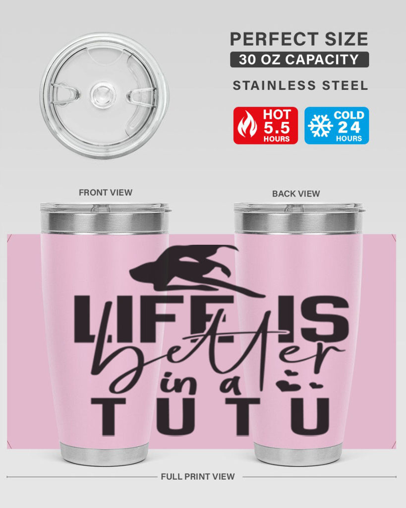 life is better in a tutu 59#- ballet- Tumbler
