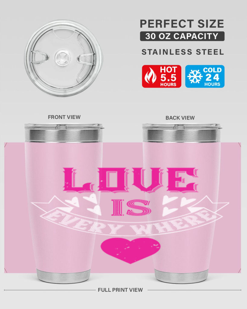 love is every where 44#- valentines day- Tumbler