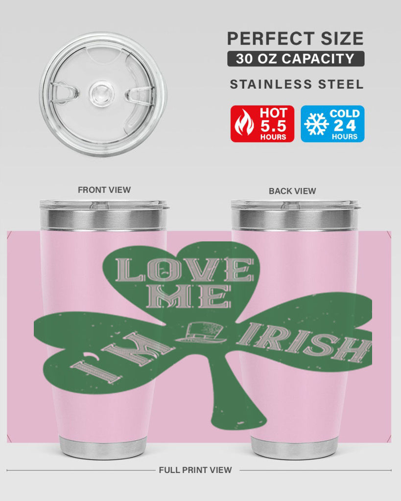 love me i’m irish Style 119#- St Patricks Day- Tumbler
