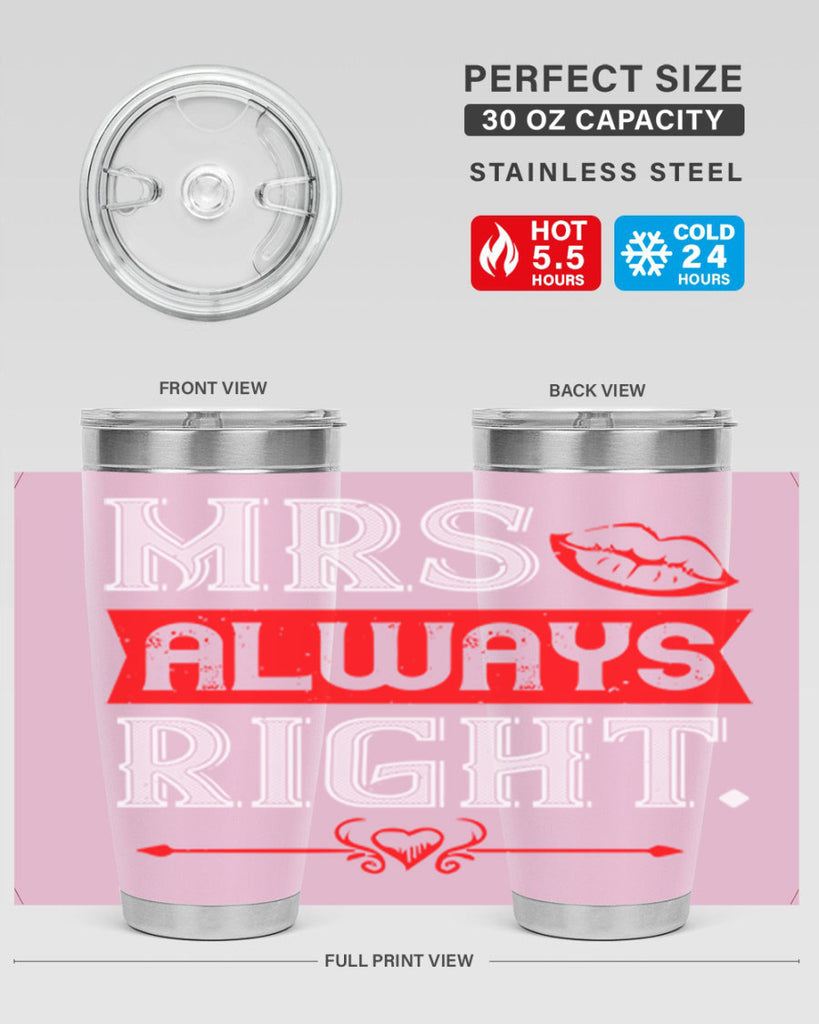mrs always right 40#- valentines day- Tumbler