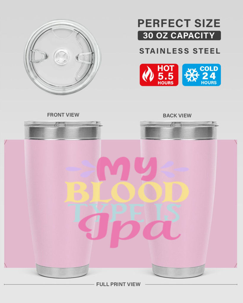 my blood type is ipa 140#- beer- Tumbler