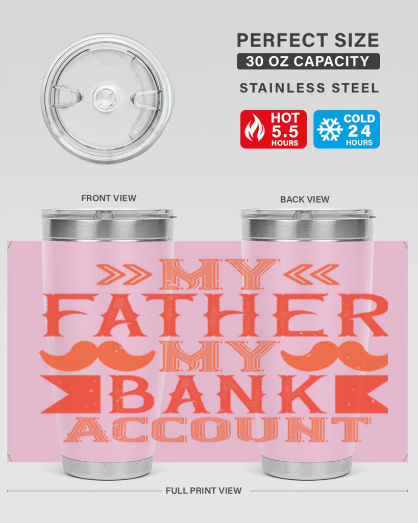 my father my bank account 177#- fathers day- Tumbler