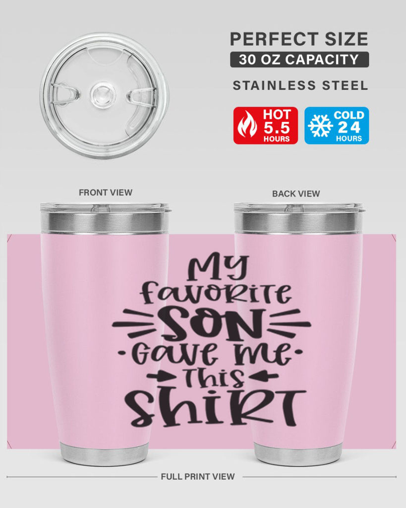 my favorite son gave me this shirt 27#- fathers day- Tumbler