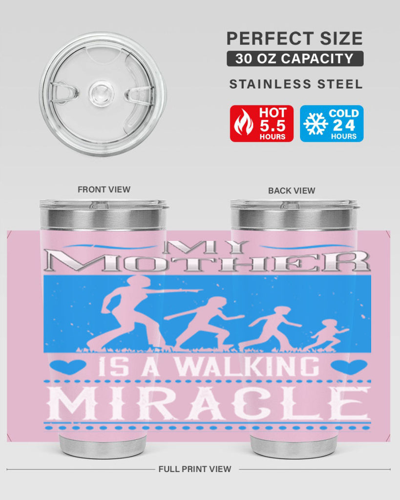my mother is a walking miracle 45#- mothers day- Tumbler
