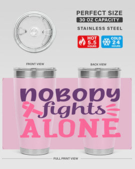 nobody fights alone Style 6#- breast cancer- Tumbler