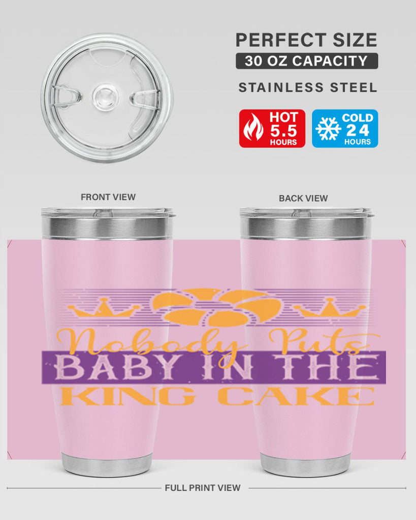 nobody puts baby in the king cake 41#- mardi gras- Tumbler