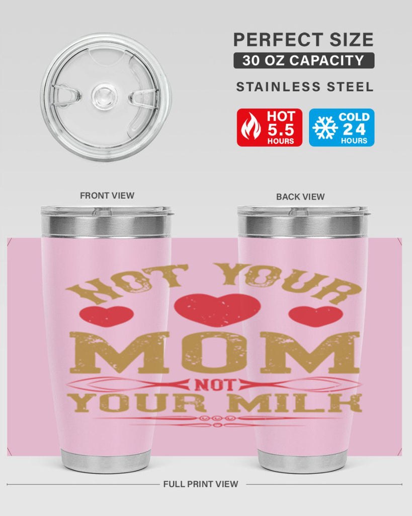 not your mom not your milk 119#- vegan- Tumbler