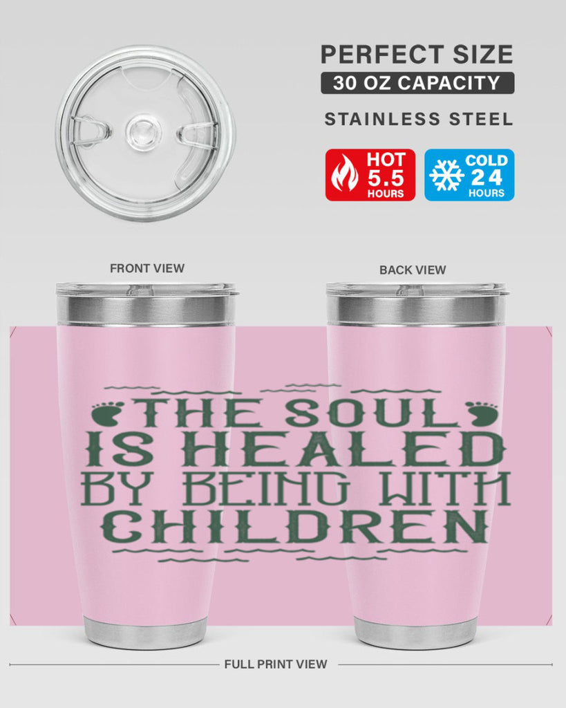 oThe soul is healed by being with children Style 24#- baby- Tumbler