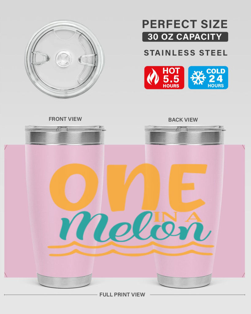 one in a melon Style 84#- summer- Tumbler