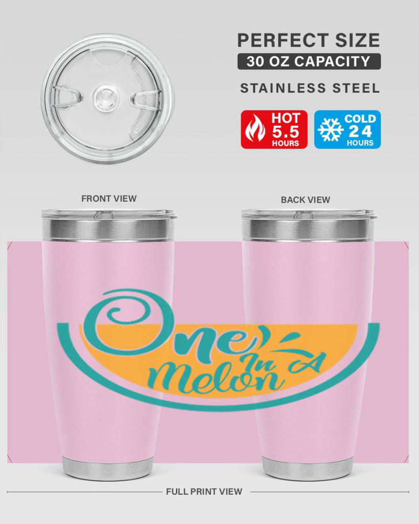 one in a melon Style 85#- summer- Tumbler