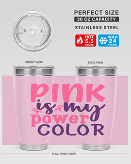 pink is my power color Style 5#- breast cancer- Tumbler