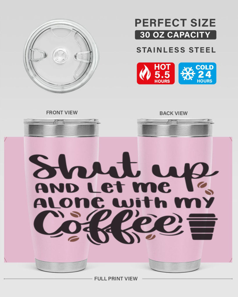 shut up and let me alone 36#- coffee- Tumbler
