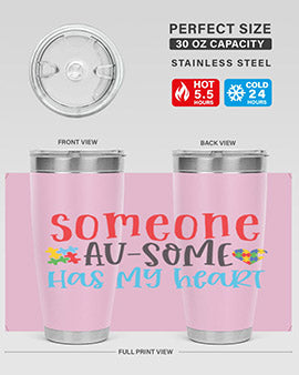 someone ausome has my heart Style 40#- autism- Tumbler