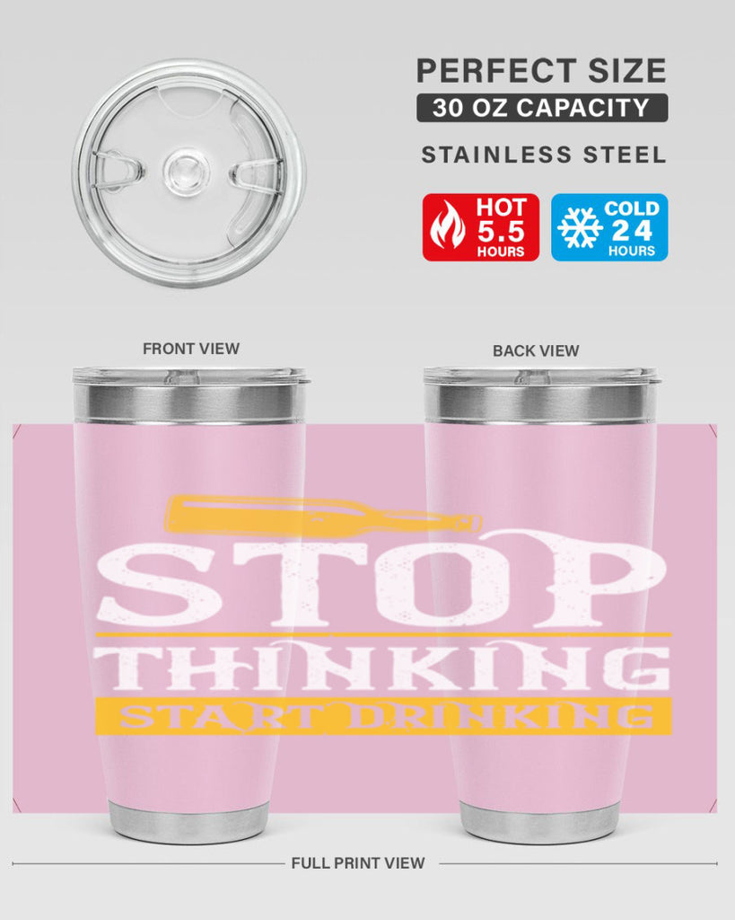 stop thinking start drinking 11#- beer- Tumbler