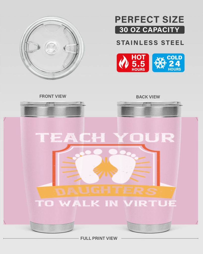 teach your daughters to walk in virtue 25#- walking- Tumbler