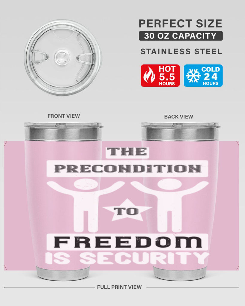 the precondition to freedom is security 28#- Veterns Day- Tumbler