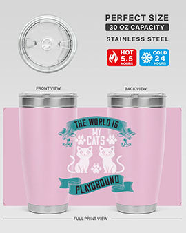 the world is my cats playground Style 119#- cat- Tumbler