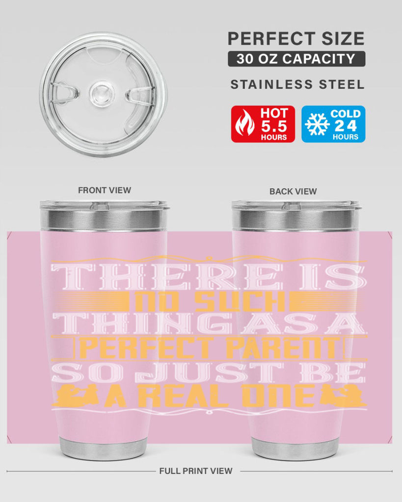 there is no such thing as a perfect parent so just be a real one 15#- Parents Day- Tumbler