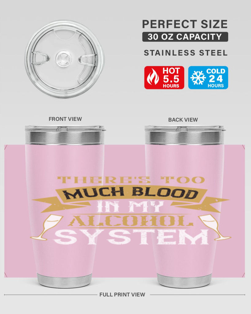 theres too much blood in my alcohol system 24#- drinking- Tumbler