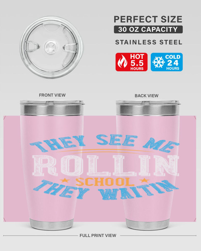 they see me rollin school they waitin Style 12#- bus driver- tumbler
