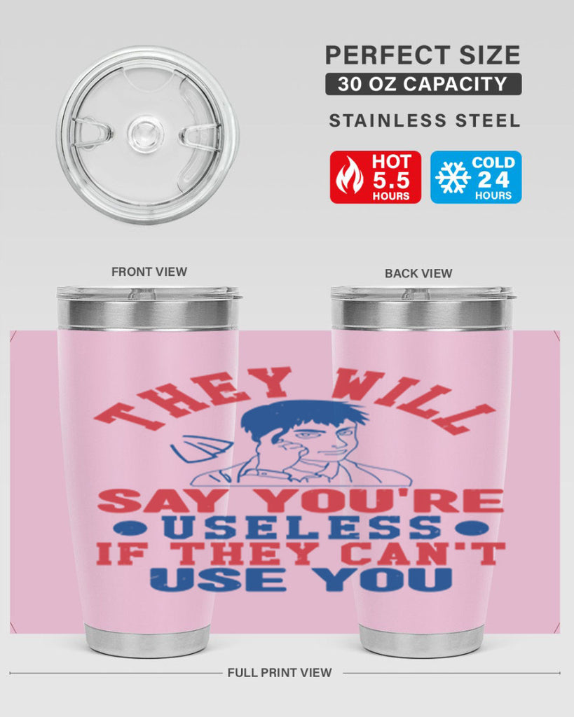 they will say youre useless Style 45#- Fourt Of July- Tumbler