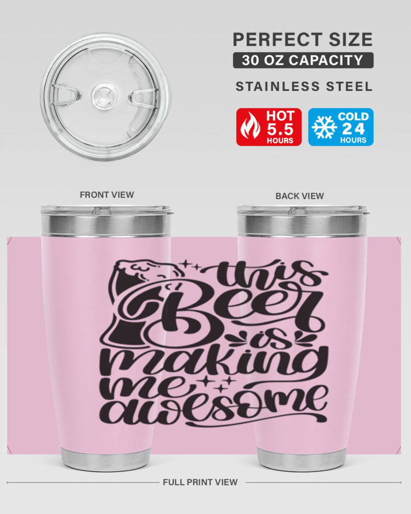 this beer is making me awesome 19#- beer- Tumbler