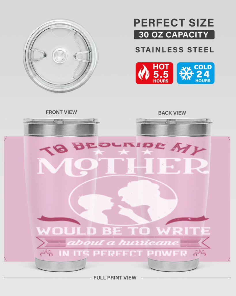 to describe my mother 19#- mothers day- Tumbler