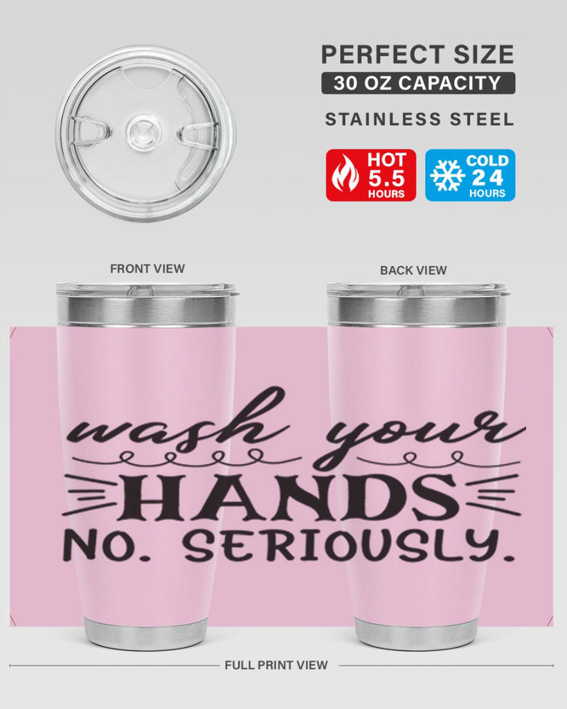 wash your hands no seriously 54#- bathroom- Tumbler