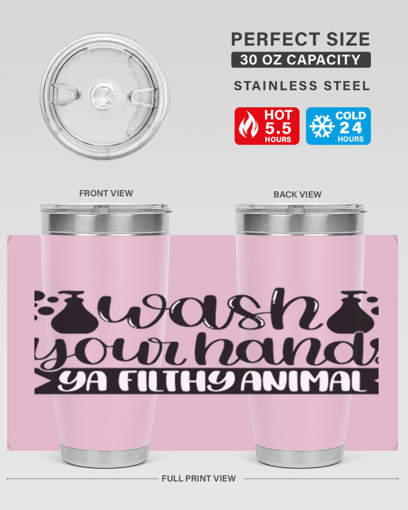 wash your hands ya filthy animal 7#- bathroom- Tumbler