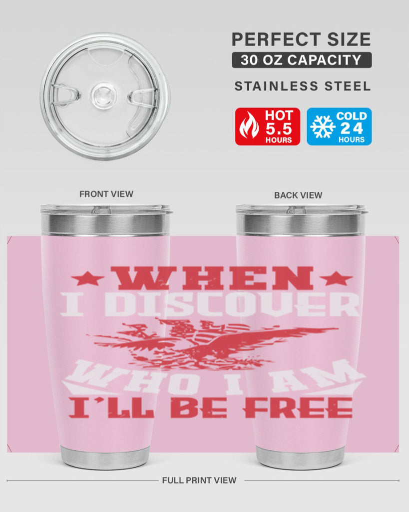 when i discover who i am Style 57#- Fourt Of July- Tumbler
