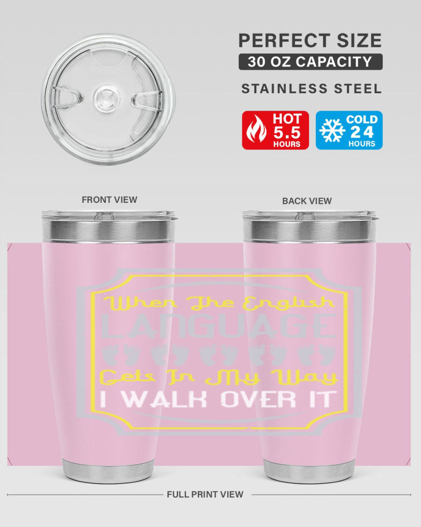 when the english language gets in my way i walk over it 9#- walking- Tumbler