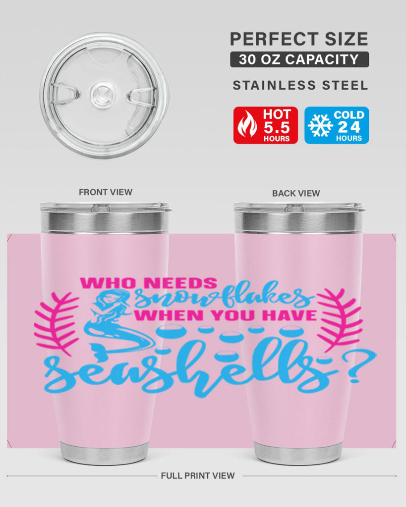 who needs snowflakes when you have seashells 666#- mermaid- Tumbler
