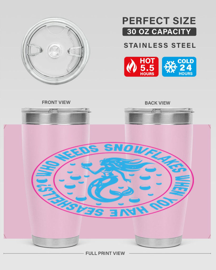who needs snowflakes when you have seashells 667#- mermaid- Tumbler