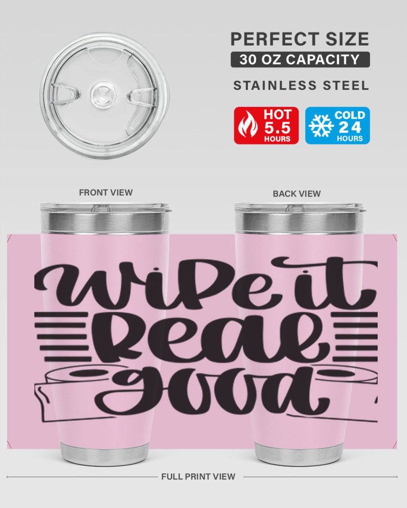 wipe it real good 5#- bathroom- Tumbler