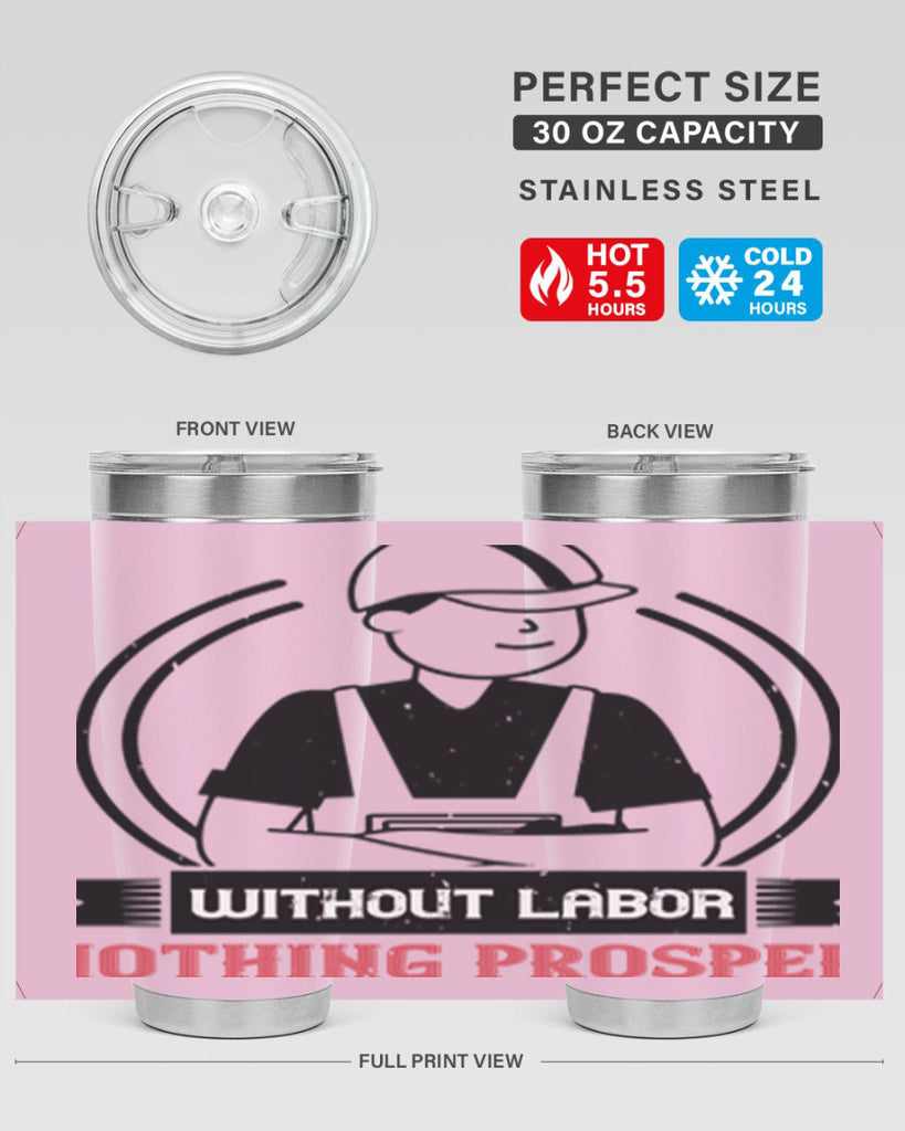 without labor nothing prospers 8#- labor day- Tumbler