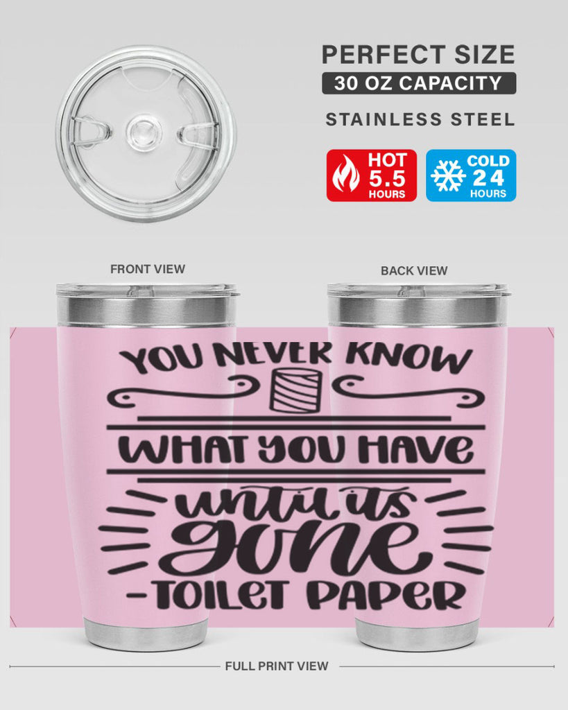 you never know what you have until it is gone 1#- bathroom- Tumbler