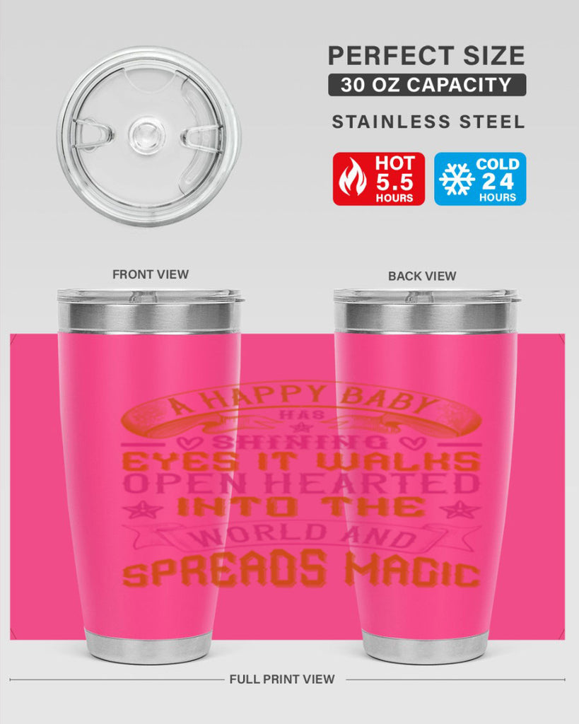 A happy baby has shining eyes It walks open hearted into the world and spreads magic Style 134#- baby- tumbler