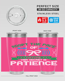 Adopt the pace of nature her secret is patience Style 50#- self awareness- Tumbler