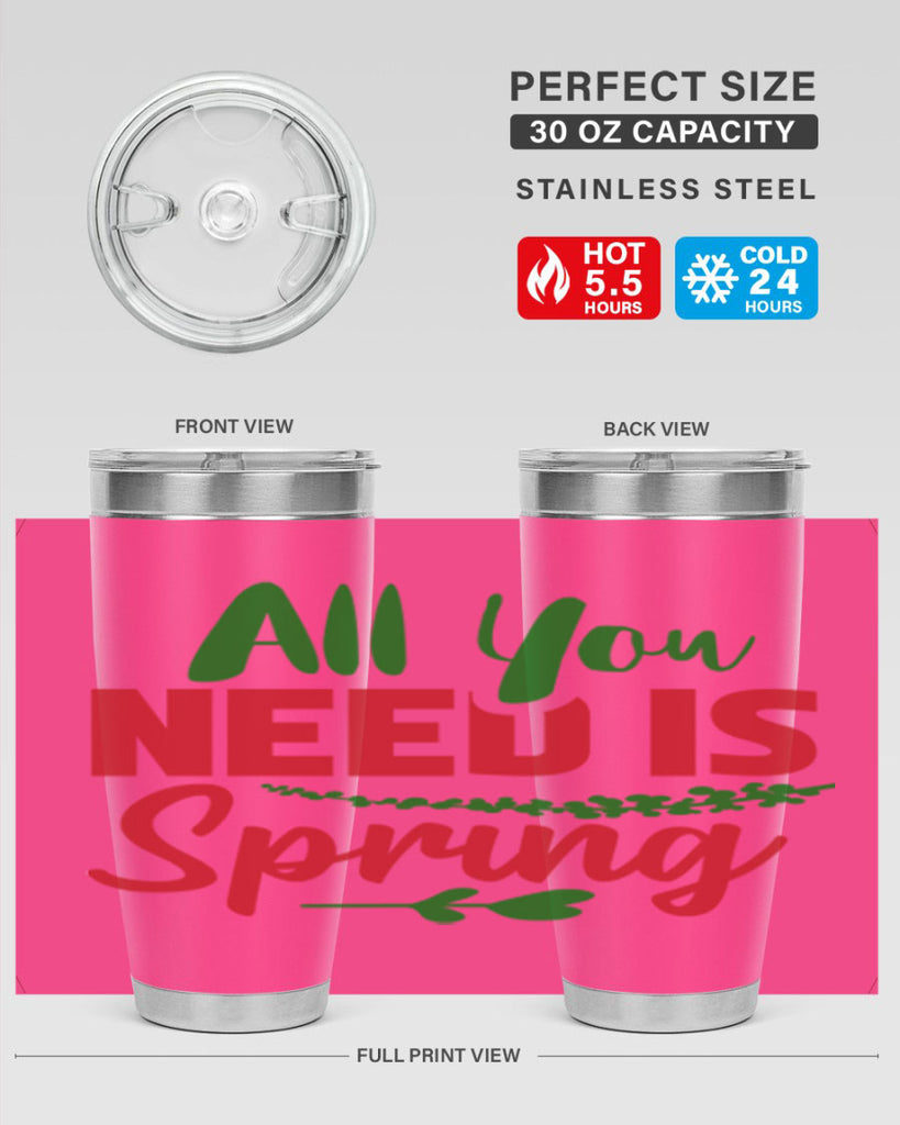 All You Need is Spring 17#- spring- Tumbler